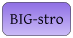 BIG-stro